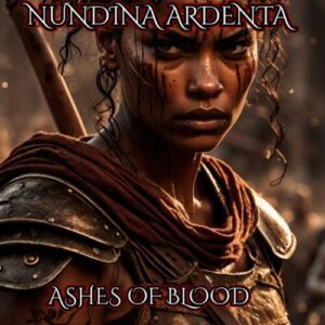 Nundina Ardenta: Ashes of Blood — eBook (Edited Version — Second Edition)